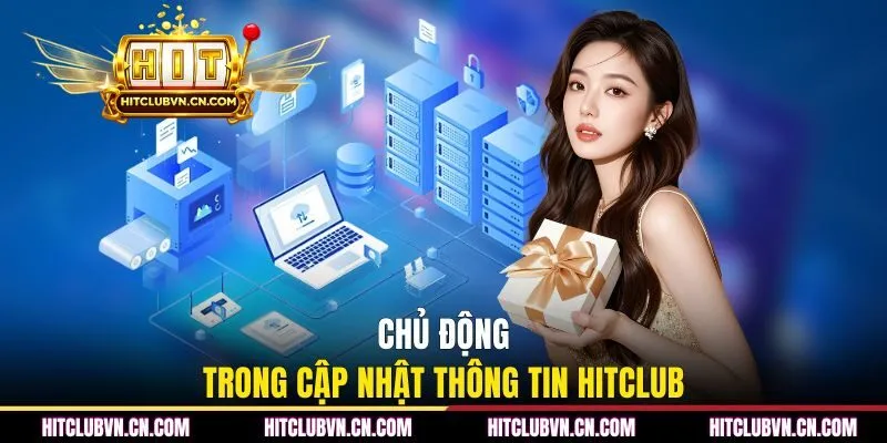 Chủ động trong cập nhật thông tin HITCLUB